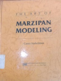 Image of The Art Of Marzipan Modeling / Casey Sinkeldam