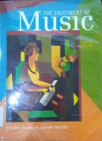 The Enjoyment of Music : An Introduction to Perceptive Listening / Kristine Forney