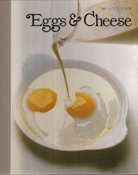 Image of The Good Cook Eggs And Cheese / The Editors Of Time-Life Books