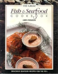 Image of The Great Fish And Seafood Cookbook / Judith Ferguson