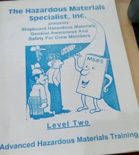 The Hazardous Materials Specialist Inc : Present shipboard hazardous materials general awareness and safety for crew members / Advanced Hazaedous Materials Training