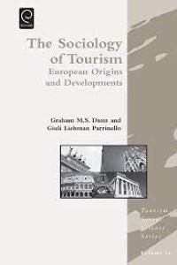 The Sociology Of Tourism : european origins and Development / Graham M. S. Dann