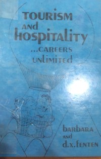 Tourism and hospitality : Careers unlimited / Barbara and D.X Fenten