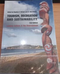 Tourism, Recreation And Sustainability : Linking Culture & The Enviroment / Stephen F. McCool