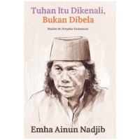 Image of Tuhan Itu Dikenali, Bukan Dibela / Emha Ainun Nadjib