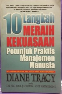 Image of 10 Langkah Meraih Kekuasaan : Petunjuk Praktis Manajemen Manusia Untuk Meraih Kekuasaan, Anda Justeru Harus Membagi-bagikannya / Diane Tracy
