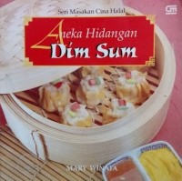 Image of Aneka Hidangan Dim Sum : Seri Masakan Cina Halal / Mary Winata