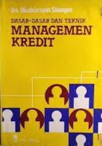 Image of Dasar-Dasar Dan Teknik : Managemen Kredit / Muchdarsyah Sinungan
