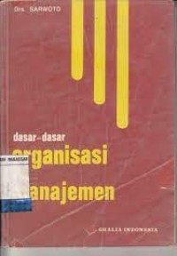 Image of Dasar-Dassar Organisasi Manajemen / Sarwoto