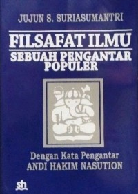 Image of Filsafat Ilmu : Sebuah Pengantar Populer / Jujun S. Suriasumantri