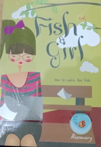 Image of Fish and Girl : How to Catch The 'Fish' / Rosemary