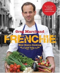 Image of Frenchie : New Bistro Cooking / Greg Marchand