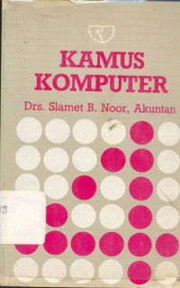 Image of Kamus Komputer / Drs. Slamet B. Noor