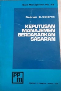 Image of Keputusan Manajemen Berdasarkan Sasaran / George S.Odiorne