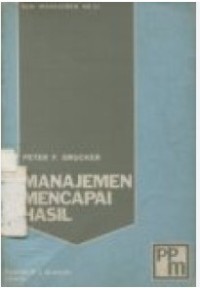 Image of Manajemen Mencapai Hasil / Peter Drucker