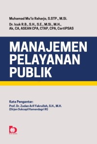 Image of Manajemen Pelayanan Publik / Muhamad Mu’iz Raharjo, Icuk R.B