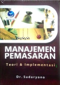 Image of Manajemen Pemasaran : teori dan implementasi / Dr. Sudaryono