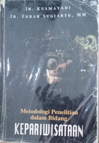 Image of Metedologi Penelitian dalam Bidang Kepariwisataan / Kusmayadi