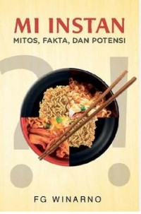 Image of Mi Instan : Mitos, Fakta, Dan Potensi / FG Winarno
