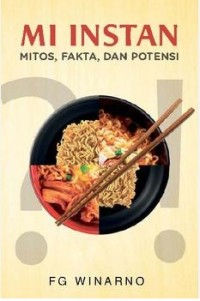 Image of Mi Instan : Mitos, Fakta, Dan Potensi / FG Winarno