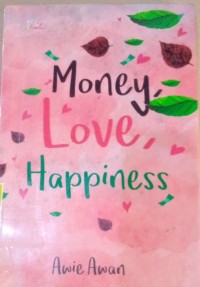 Image of Money, Love, Happiness / Awien Awan