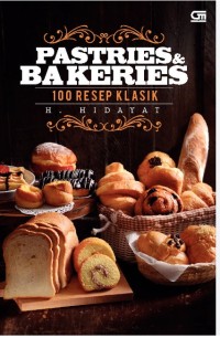 Image of Pastries & Bakeries : 100 Resep Klasik / Hidayat