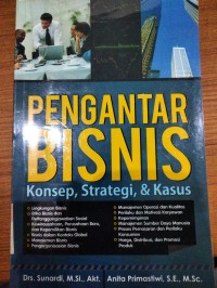 Image of Pengantar Bisnis : Konsep, Strategi dan Kasus / Sunardi