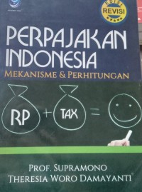 Image of Perpajakan Indonesia : Mekanisme dan Perhitungan / Supramono