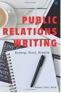Image of Public Relation Writing : Konsep, Teori, Praktik / Sopian