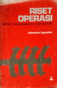 Image of Riset Operasi : Untuk Pengambilan Keputusan / Johannes Supranto