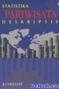 Image of Statistika Pariwisata Deskriptif / Kusmayadi