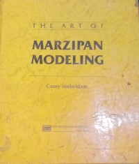 Image of The Art Of Marzipan Modeling / Casey Sinkeldam