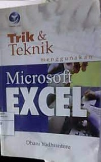 Image of Trik dan Teknik menggunakan Microsoft Excel / Dhani Yudhiantoro