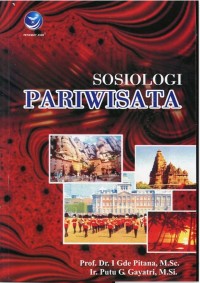 Image of Sosiologi Parawisata : Kajian Sosiologi Terhadap Struktur,Sistem,Dan Dampak-Dampak Prawisata / I Gde Pitana