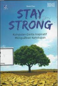Image of Stay Strong : Kumpulan cerita inspiratif Menguatkan Kehidupan / Yance Chan